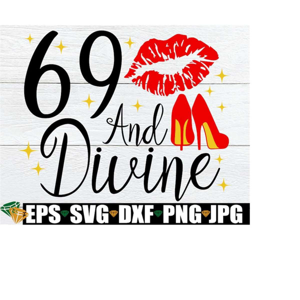 MR-2082023173353-69-and-divine-69th-birthday-png-69th-birthday-svg-sexy-image-1.jpg