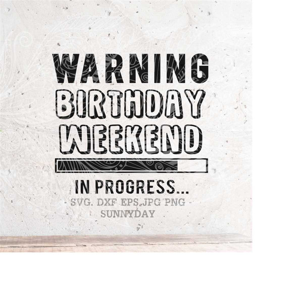 MR-218202311138-warning-birthday-weekend-in-progress-svgbirthday-svgbirthday-image-1.jpg