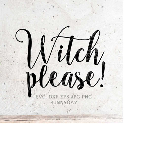 MR-2182023111824-witch-please-svg-witch-svg-file-dxf-silhouette-print-vinyl-image-1.jpg