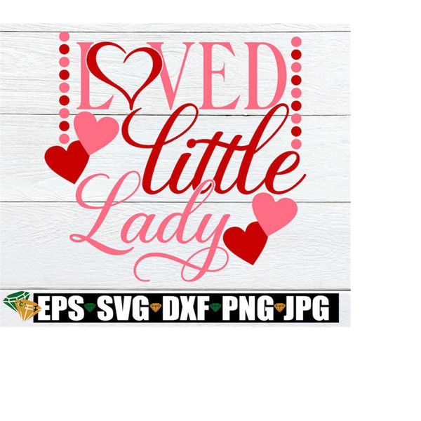 MR-2182023131747-loved-little-lady-valentines-day-svg-little-girl-image-1.jpg