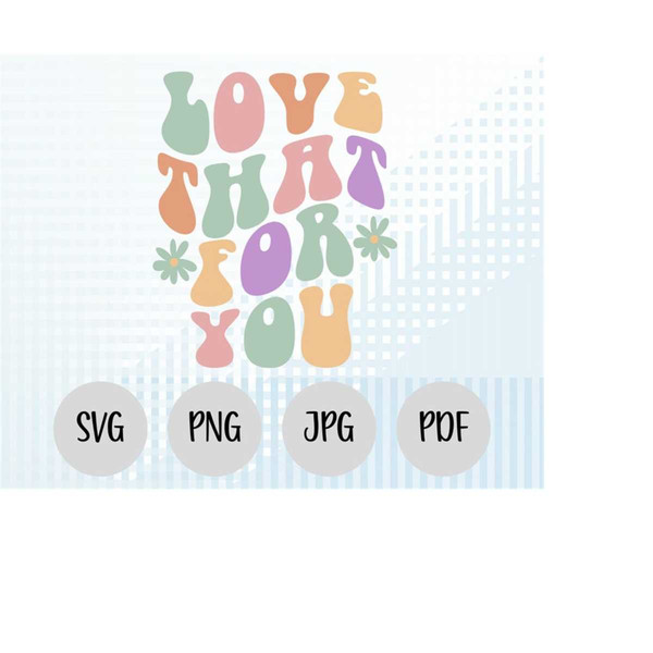 MR-218202322417-love-that-for-you-svg-love-that-for-you-png-love-cricut-svg-image-1.jpg