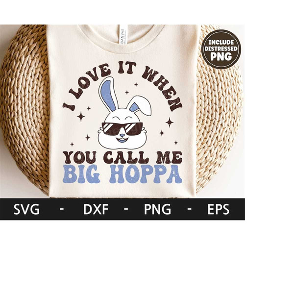 MR-2182023231621-i-love-it-when-you-call-me-big-hoppa-svg-funny-easter-retro-image-1.jpg