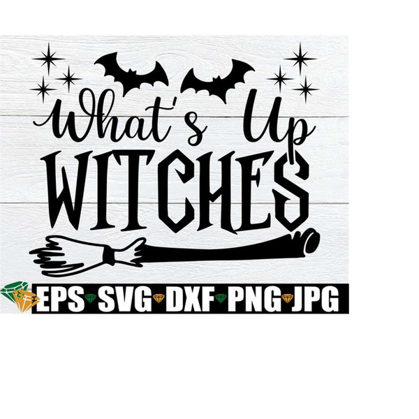 MR-22820233526-whats-up-witches-halloween-svg-witch-saying-svg-image-1.jpg