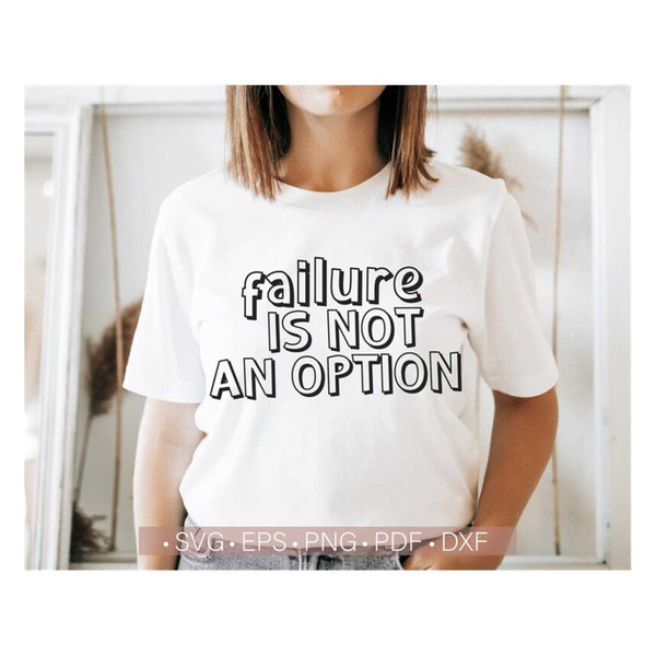 MR-238202301630-failure-is-not-an-option-svg-png-inspirational-motivational-image-1.jpg