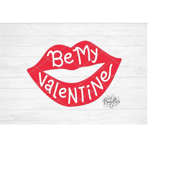 MR-238202314817-instant-svgdxfpng-be-my-valentine-lips-svg-valentines-day-image-1.jpg