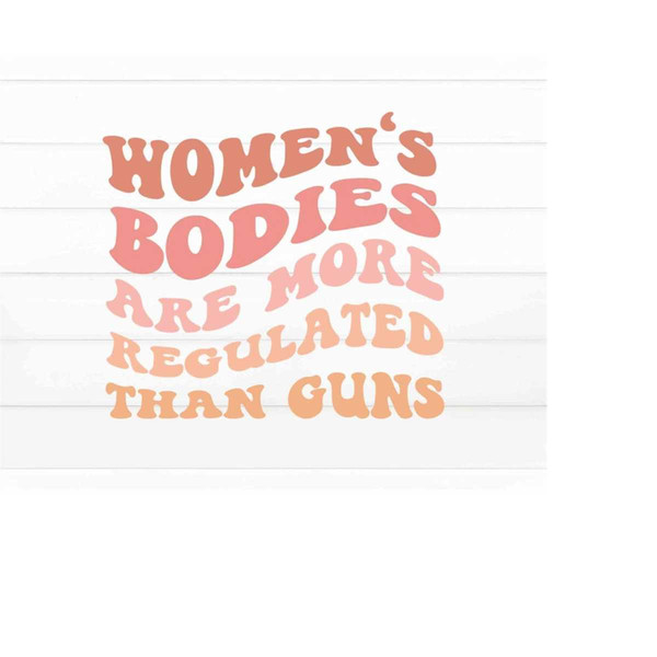 MR-238202312923-womens-bodies-are-more-regulated-than-guns-svg-pro-image-1.jpg