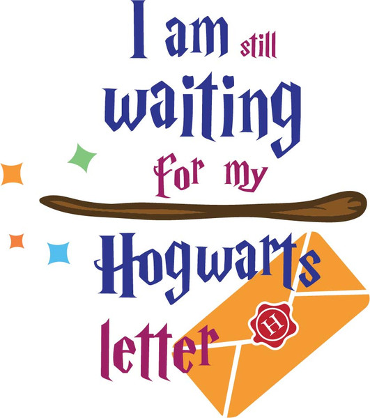 I am still waiting for my Hogwarts letter.jpg