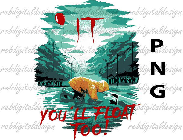 IT You'll Float Too PNG Halloween Sublimation Designs  PNG Instant Digital Download - 1.jpg