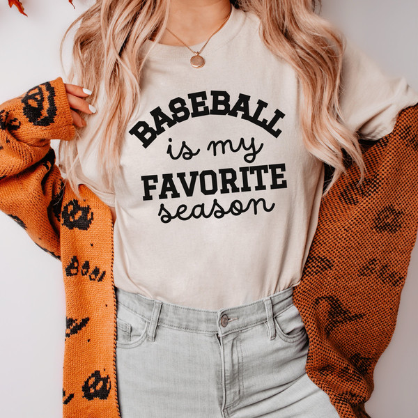 Baseball is My Favorite Season Shirt, Baseball Shirt,Baseball Mom Shirt,Game Day Shirt, Mom Life Shirt, Baseball Season Shirts,Softball Tee - 2.jpg