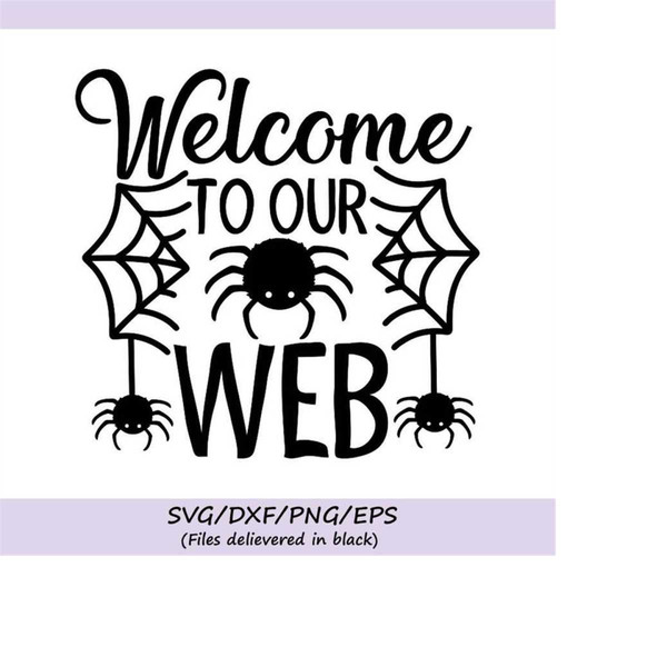 MR-2482023205817-welcome-to-our-web-svg-halloween-svg-spider-svg-spooky-svg-image-1.jpg