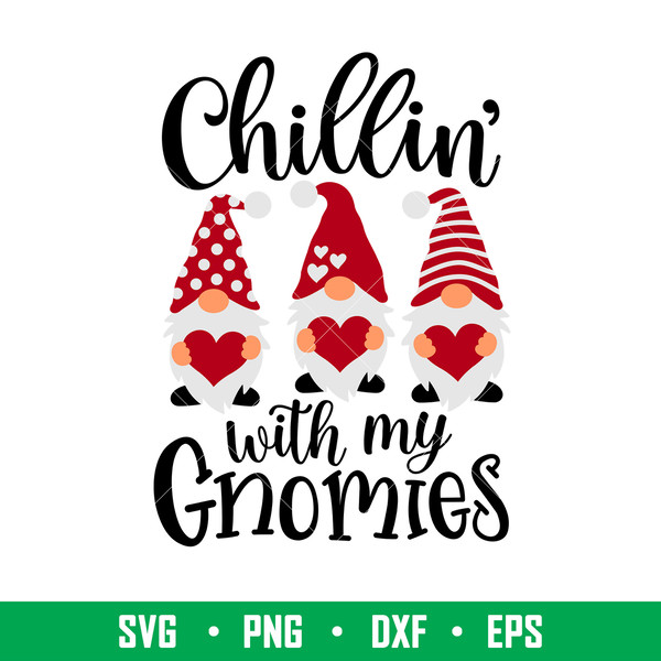 Chillin With My Gnomies Valentine, Chillin’ With My Gnomies Valentine Svg, Valentine’s Day Svg, Valentine Svg, Love Svg,png,dxf,eps file.jpeg