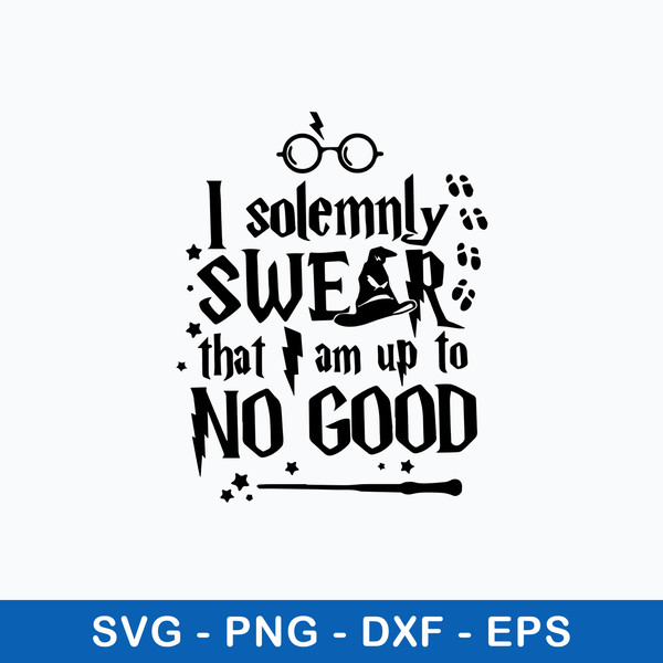 I Solemnly Swear That I Am Up To No Good  Svg, Harry Potter Svg, Png Dxf Eps File.jpeg