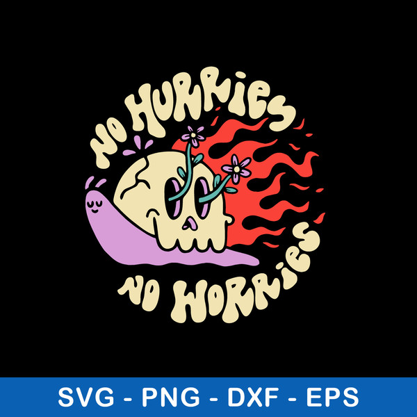 No Hurries No Worries Svg, Png Dxf Eps File.jpeg