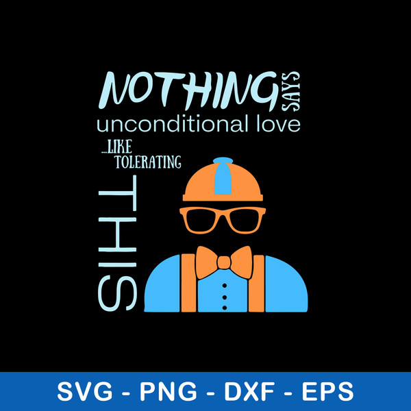 Nothing Says Unconditional Love Like Tolerating This Svg, Png Dxf Eps File.jpeg