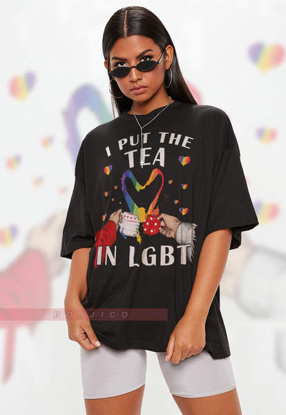 I Put The Tea In LGBT Unisex Shirts, PRIDE Months Shirts, Human's Right, Funny Lgbt T-Shirt, LGBT Gay Pride, Pride Rainbow Love Symbol Shirt - 1.jpg