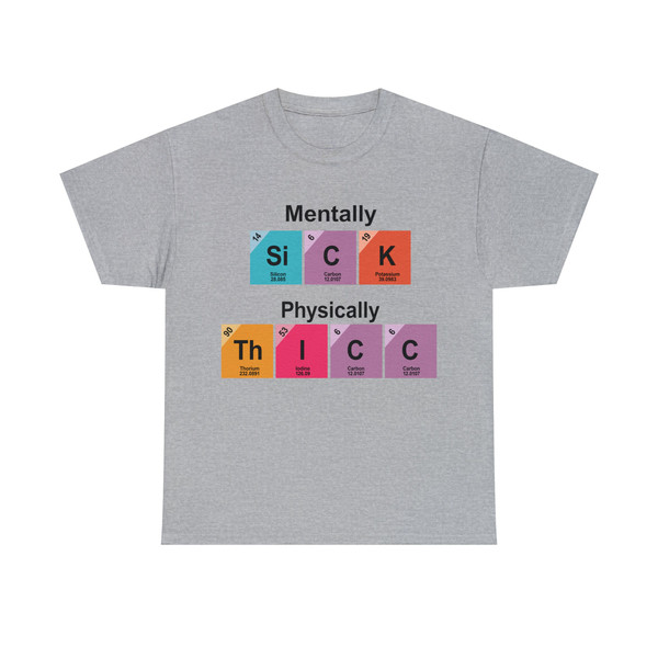 Chemistry Mentally Sick But Physically Thicc Mental Health Tee - 10.jpg
