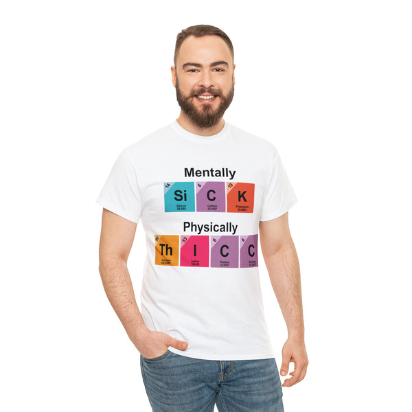 Chemistry Mentally Sick But Physically Thicc Mental Health Tee - 5.jpg