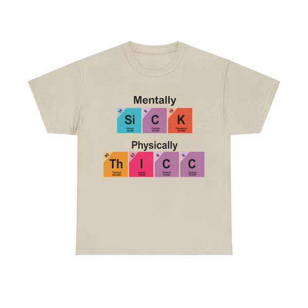 Chemistry Mentally Sick But Physically Thicc Mental Health Tee - 9.jpg