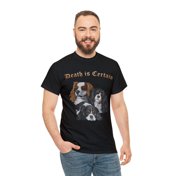 Death Is Certain- Cavalier King Charles Spaniel Shirt - 5.jpg