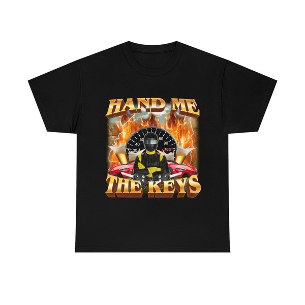 Hand Me The Keys T-Shirt, Funny Meme Tee - 1.jpg