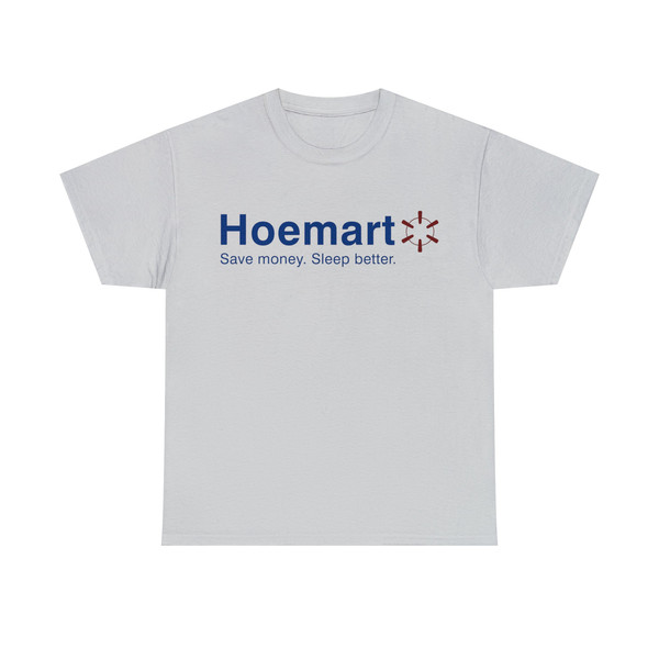 Hoemart Save Money Sleep Better Shirt - 6.jpg