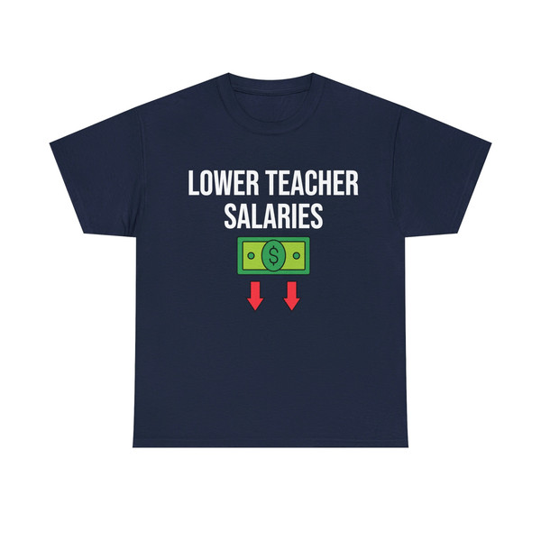 Lower Teacher Salaries Shirt - 9.jpg