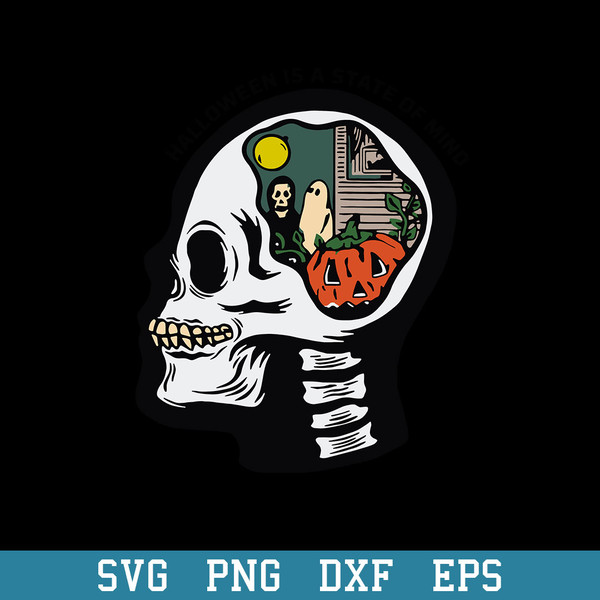 Skull Halloween Is A State Of Mind Svg, Halloween Svg, Png Dxf Eps Digital File.jpeg