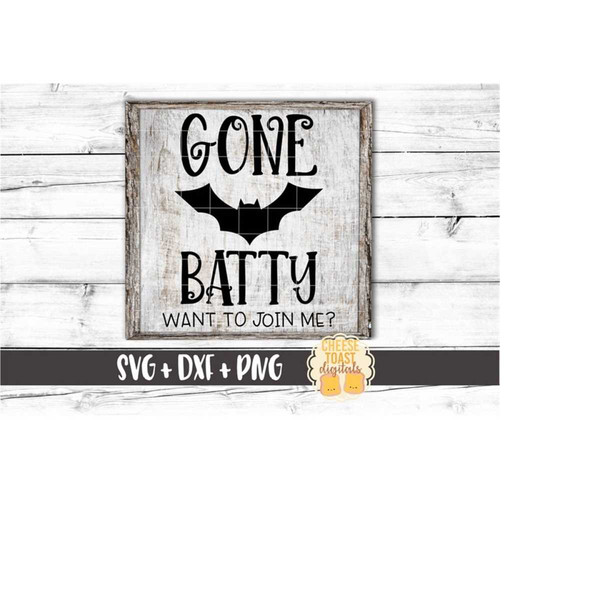 MR-288202351355-gone-batty-want-to-join-me-svg-png-dxf-cut-files-halloween-image-1.jpg