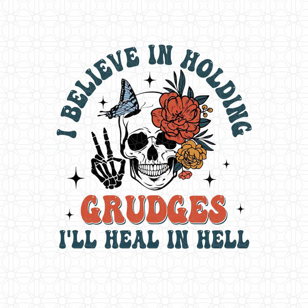 I Believe In Holding Grudges I'll Heal In Hell Rainbow Heart PNG, Gift For Friend, Funny Shirt Women Png, Funny Quote Png, Sassy Tshirt Png - 1.jpg