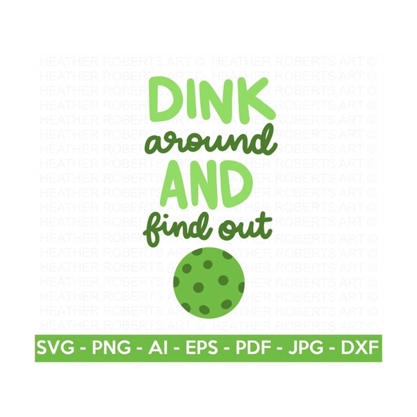 MR-288202318344-dink-around-and-find-out-svg-pickleball-quote-svg-pickleball-image-1.jpg