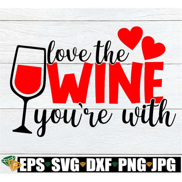 MR-2982023211841-love-the-wine-youre-with-valentines-day-wine-glass-image-1.jpg