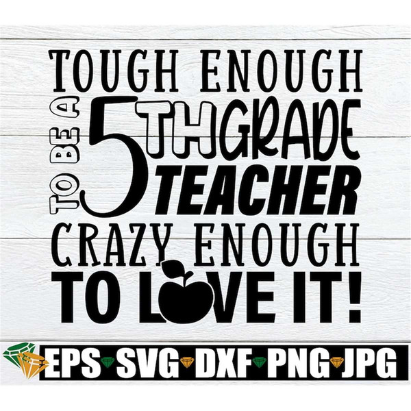 MR-2982023234011-tough-enough-to-be-a-5th-grade-teacher-crazy-enough-to-love-image-1.jpg