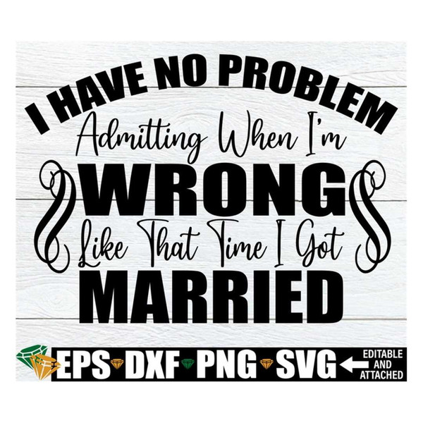 MR-30820238153-i-have-no-problem-admitting-when-im-wrong-like-that-one-image-1.jpg