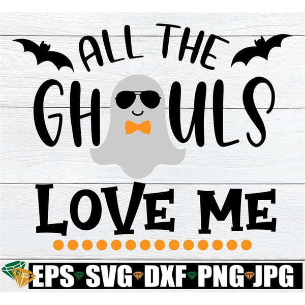 MR-3082023182959-all-the-ghouls-love-me-halloween-svg-boys-halloween-toddler-image-1.jpg