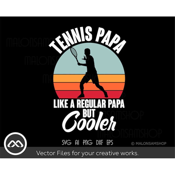 MR-3082023185757-tennis-papa-like-a-regular-papa-but-cooler-tennis-svg-image-1.jpg