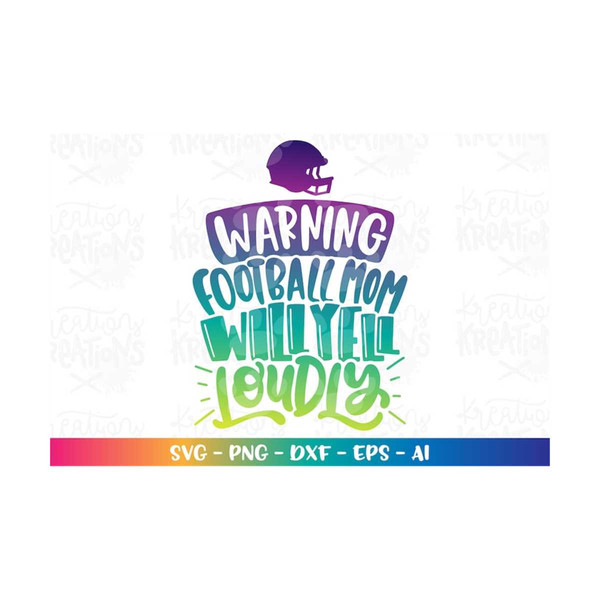 MR-308202323330-warning-football-mom-will-yell-loudly-svg-funny-football-image-1.jpg