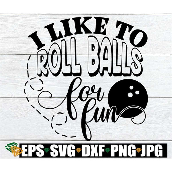 MR-308202323956-i-like-to-roll-balls-for-fun-adult-humor-funny-womens-mens-image-1.jpg