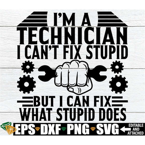 MR-318202312850-im-a-technician-i-cant-fix-stupid-but-i-can-fix-what-image-1.jpg