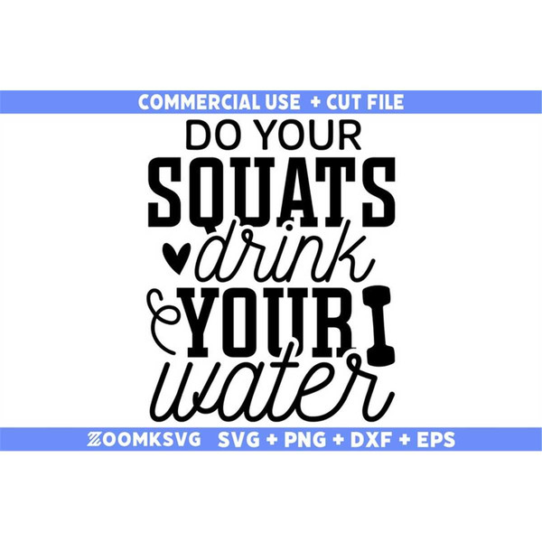 MR-3182023104625-do-your-squats-drink-your-water-svg-fitness-svg-workout-svg-image-1.jpg