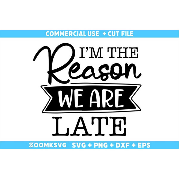 MR-3182023205055-im-the-reason-we-are-late-svg-baby-sayings-svg-baby-image-1.jpg