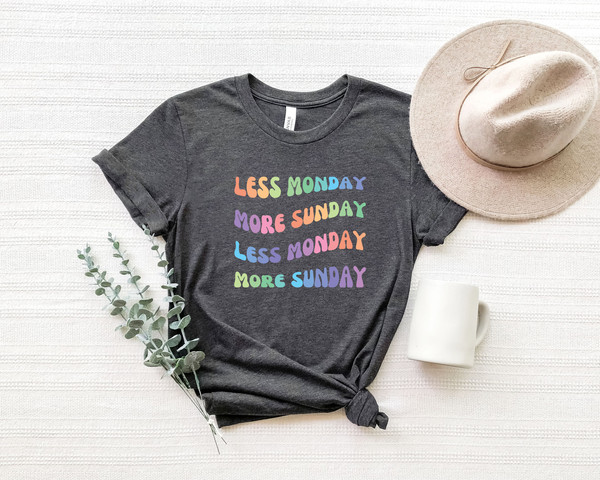 Less Monday More Sunday Shirt, Gift for Her, Graphic Tee for Vacation, Shirts To Wear In Holidays - 2.jpg