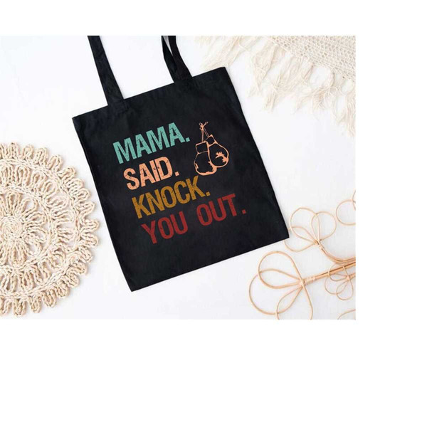 MR-5920239453-mama-said-knock-you-out-tote-bag-mma-boxing-mom-tote-bag-image-1.jpg