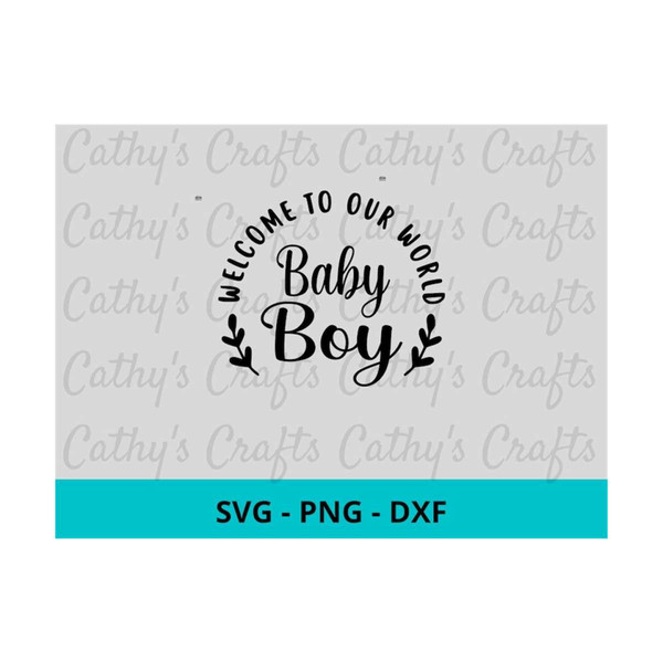 MR-59202314327-welcome-to-our-world-baby-boy-svg-png-dxf-baby-boy-svg-new-image-1.jpg