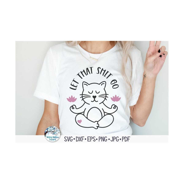 MR-59202320290-let-that-shit-go-svg-yoga-cat-svg-funny-cat-shirt-png-cute-image-1.jpg