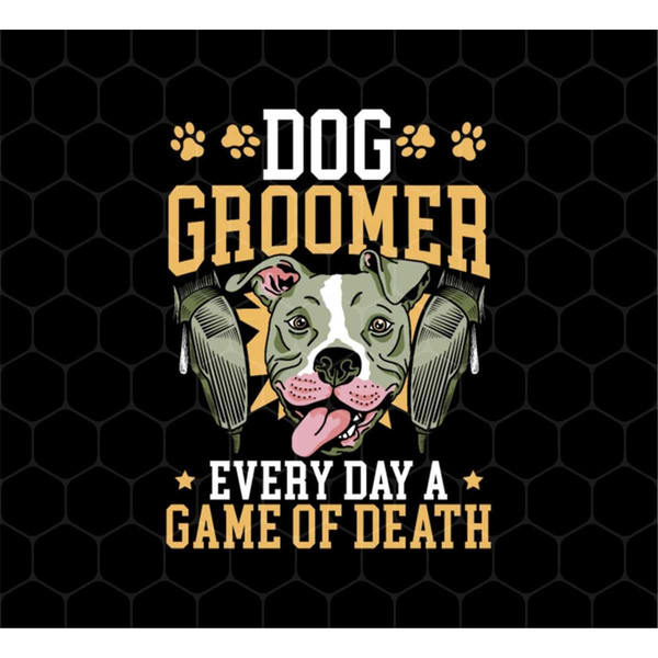 MR-6920237460-dog-groomer-gift-png-every-day-a-game-of-death-png-classic-image-1.jpg