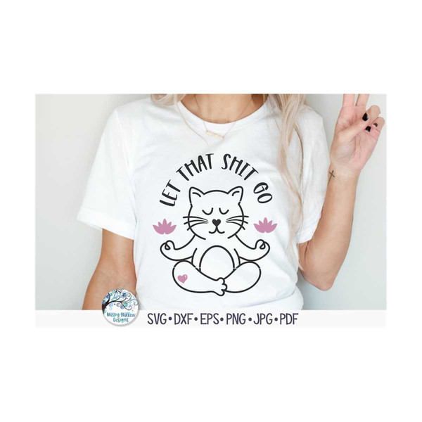 MR-69202383354-let-that-shit-go-svg-yoga-cat-svg-funny-cat-shirt-png-cute-image-1.jpg