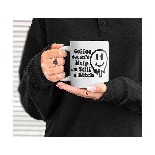 MR-692023122620-svg-png-coffee-doesnt-help-im-still-a-bitch-funny-image-1.jpg