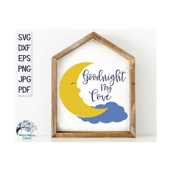 MR-692023122919-goodnight-my-love-svg-moon-sign-svg-nursery-sign-svg-moon-image-1.jpg