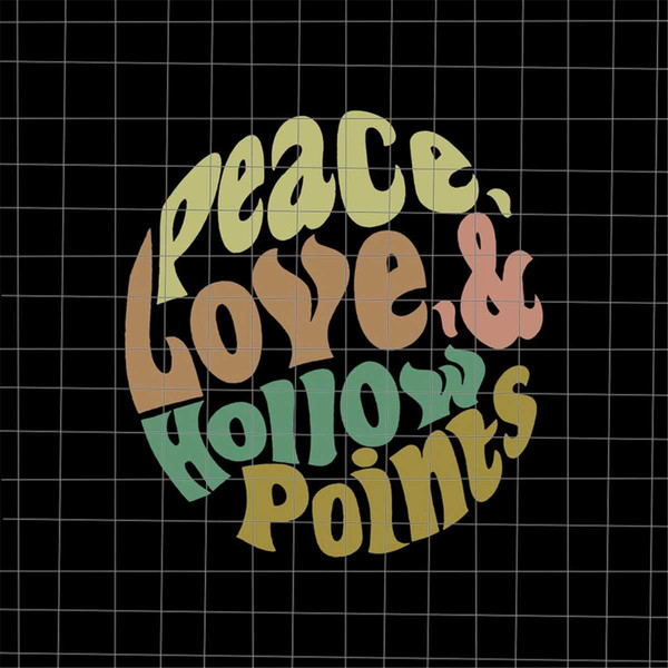 MR-69202312535-peace-love-and-hollow-points-svg-peace-love-svg-svg-for-image-1.jpg