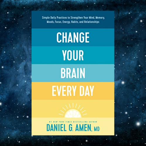  Change Your Brain Every Day: Simple Daily Practices to